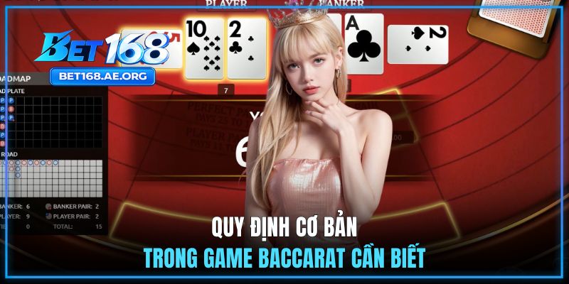 Baccarat - Game Đổi Thưởng Chất Lượng Nhất Trên BET168 3 Hiểu rõ chi tiết luật đánh game khi mới tham gia