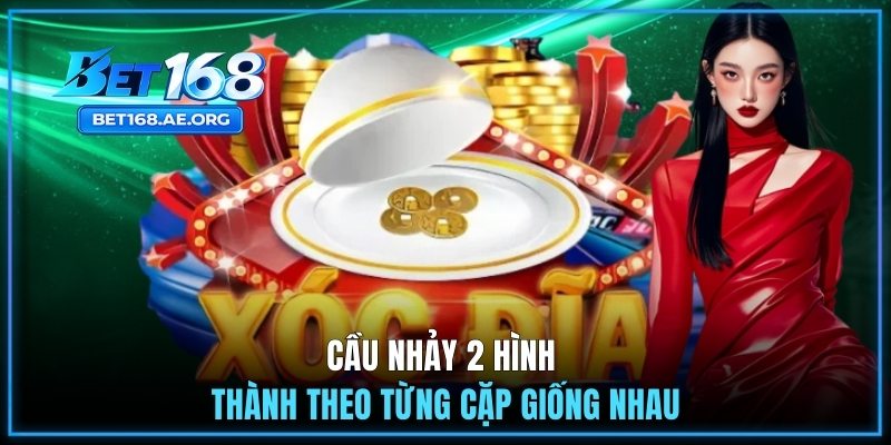 Cầu nhảy 2 hình thành theo từng cặp giống nhau