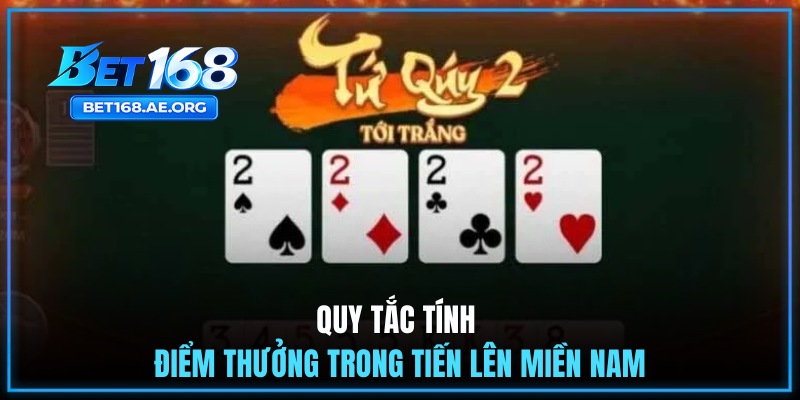 Quy tắc tính điểm thưởng trong Tiến Lên Miền Nam