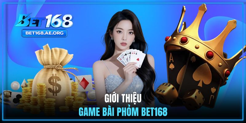 Phỏm - Game Đánh Bài Ăn Tiền Thật Siêu Hot Tại BET168 1 Tìm hiểu về game tá lả online BET168