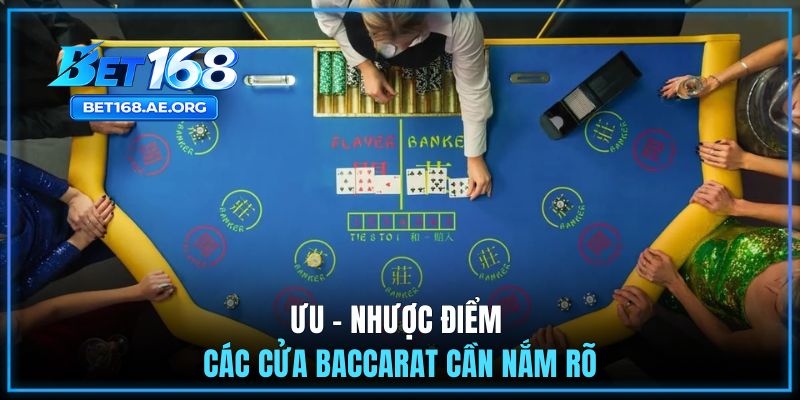 Ưu - nhược điểm các cửa baccarat cần nắm rõ