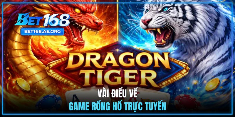 Những Lưu Ý Quan Trọng Khi Tham Gia Rồng Hổ Trực Tuyến 1 Vài điều về game Rồng Hổ trực tuyến